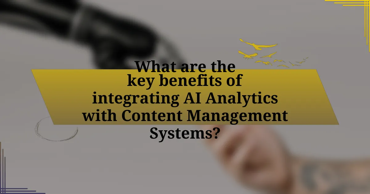 What are the key benefits of integrating AI Analytics with Content Management Systems?