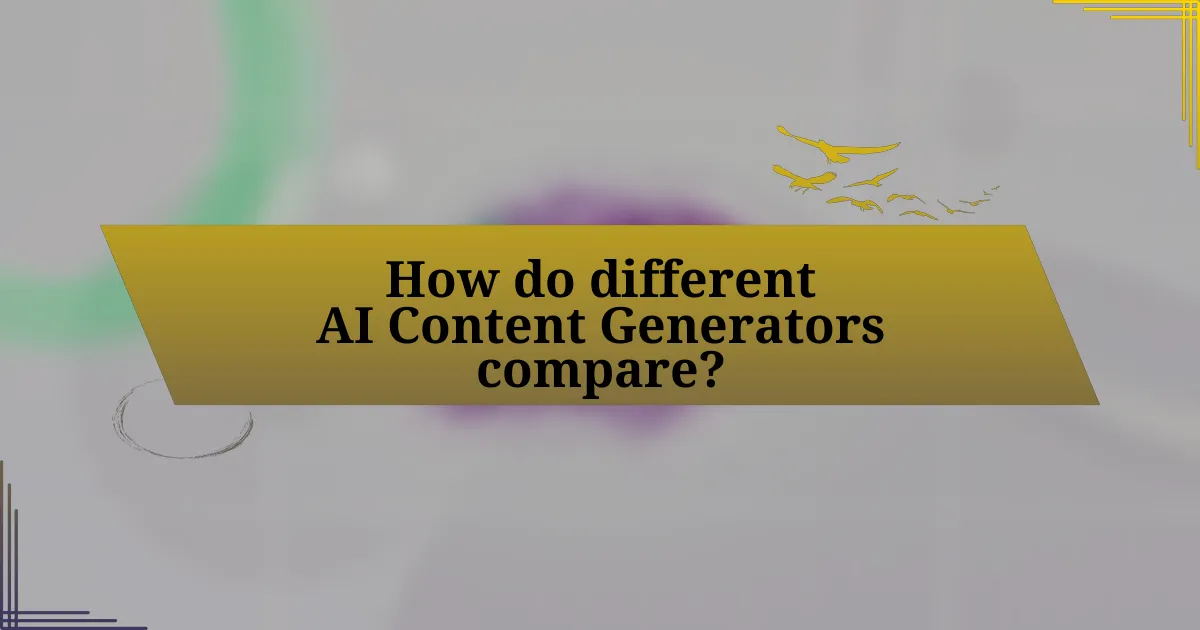 How do different AI Content Generators compare?