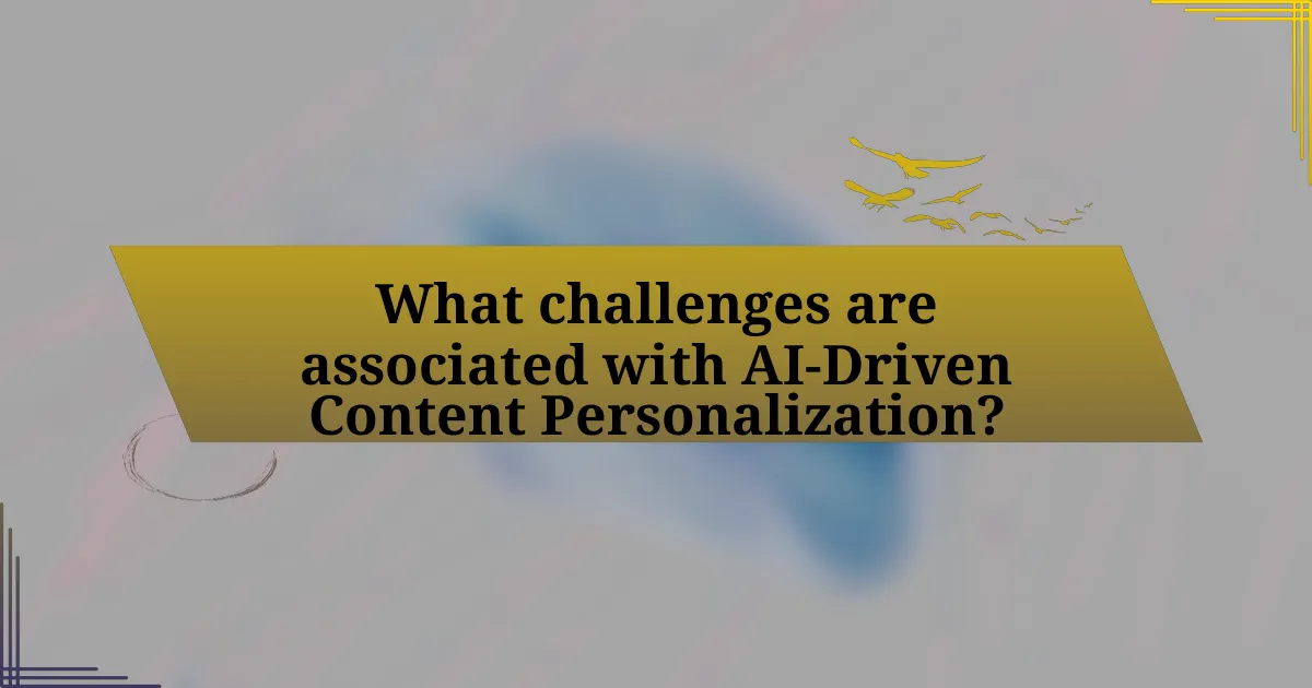 What challenges are associated with AI-Driven Content Personalization?