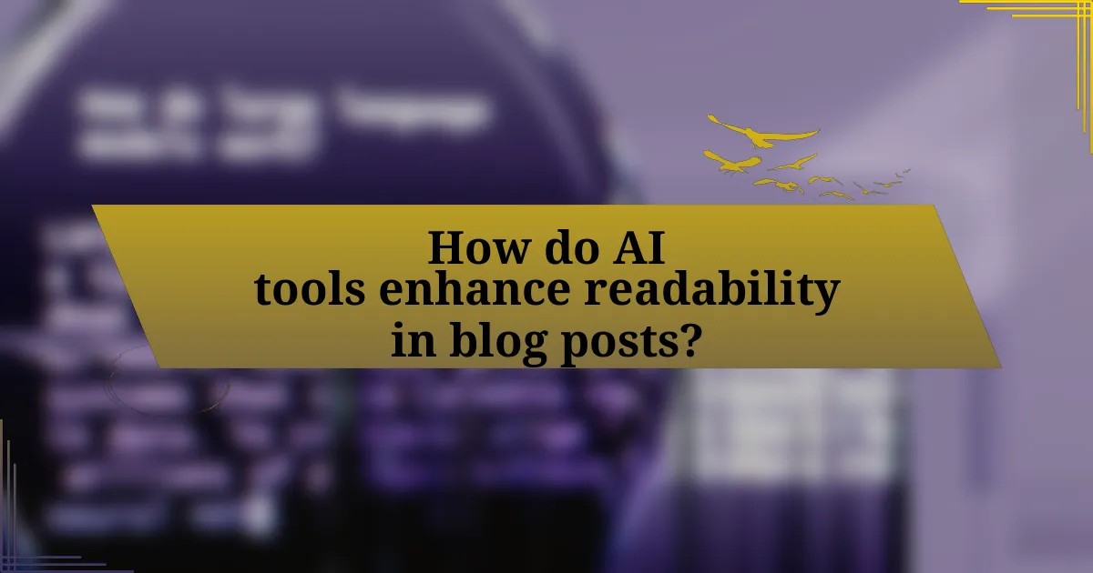 How do AI tools enhance readability in blog posts?