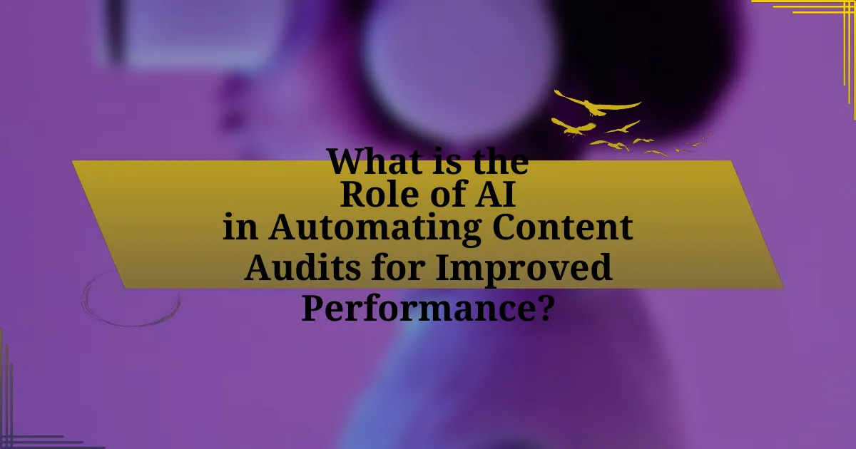 What is the Role of AI in Automating Content Audits for Improved Performance?