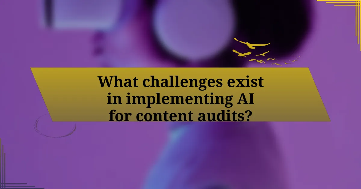 What challenges exist in implementing AI for content audits?