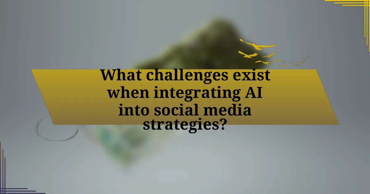 What challenges exist when integrating AI into social media strategies?