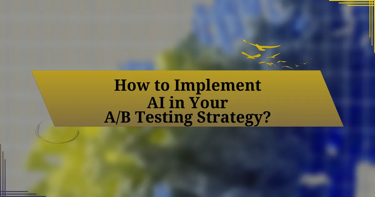 How to Implement AI in Your A/B Testing Strategy?