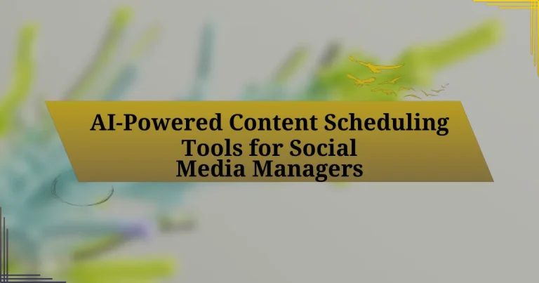 AI-Powered Content Scheduling Tools for Social Media Managers