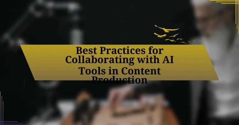 Best Practices for Collaborating with AI Tools in Content Production