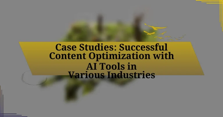 Case Studies: Successful Content Optimization with AI Tools in Various Industries