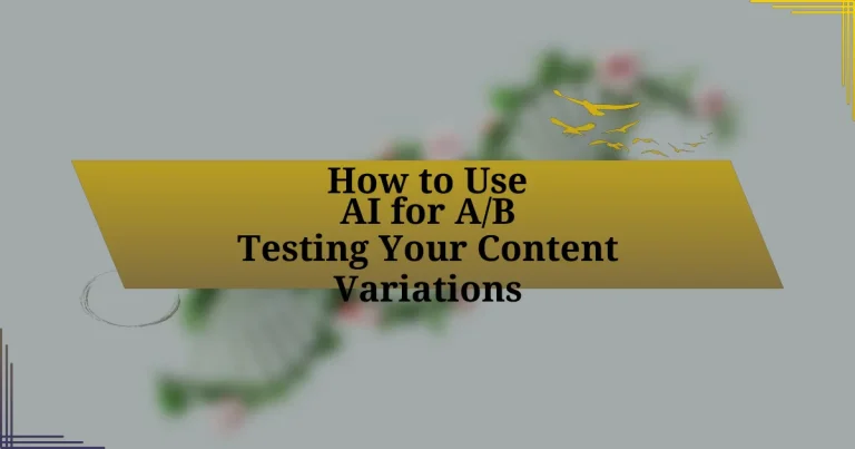 How to Use AI for A/B Testing Your Content Variations