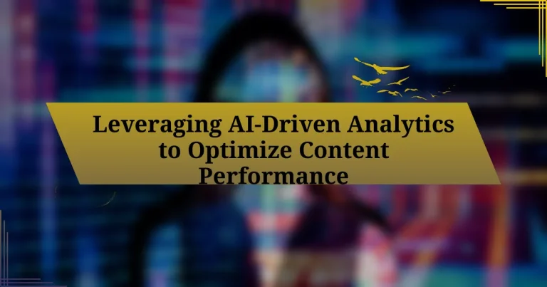 Leveraging AI-Driven Analytics to Optimize Content Performance