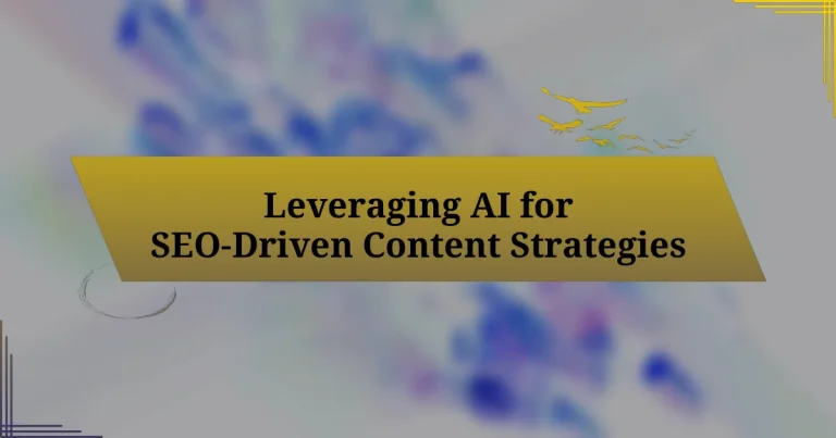 Leveraging AI for SEO-Driven Content Strategies