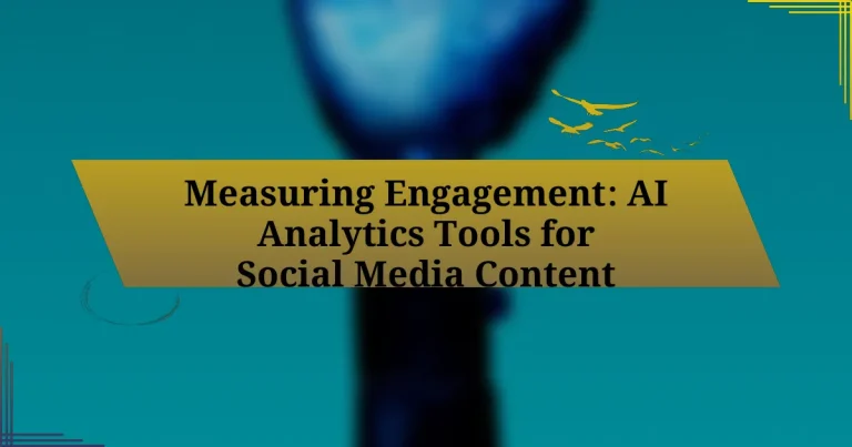 Measuring Engagement: AI Analytics Tools for Social Media Content