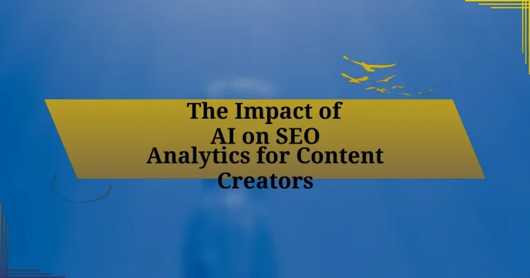 The Impact of AI on SEO Analytics for Content Creators