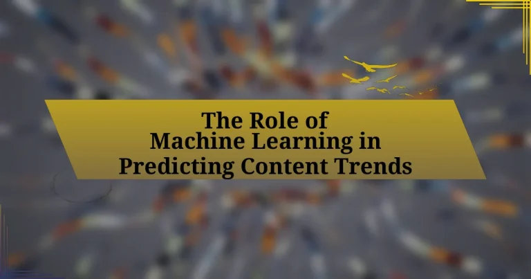 The Role of Machine Learning in Predicting Content Trends