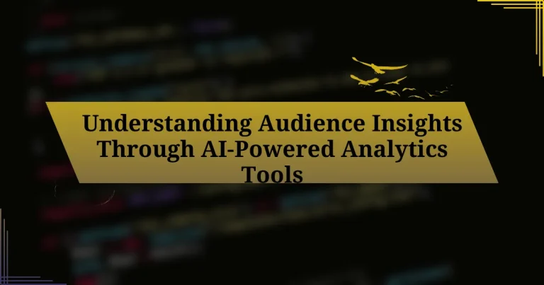 Understanding Audience Insights Through AI-Powered Analytics Tools