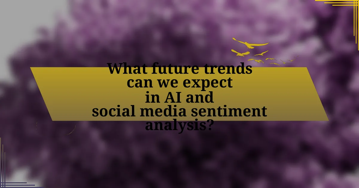 What future trends can we expect in AI and social media sentiment analysis?