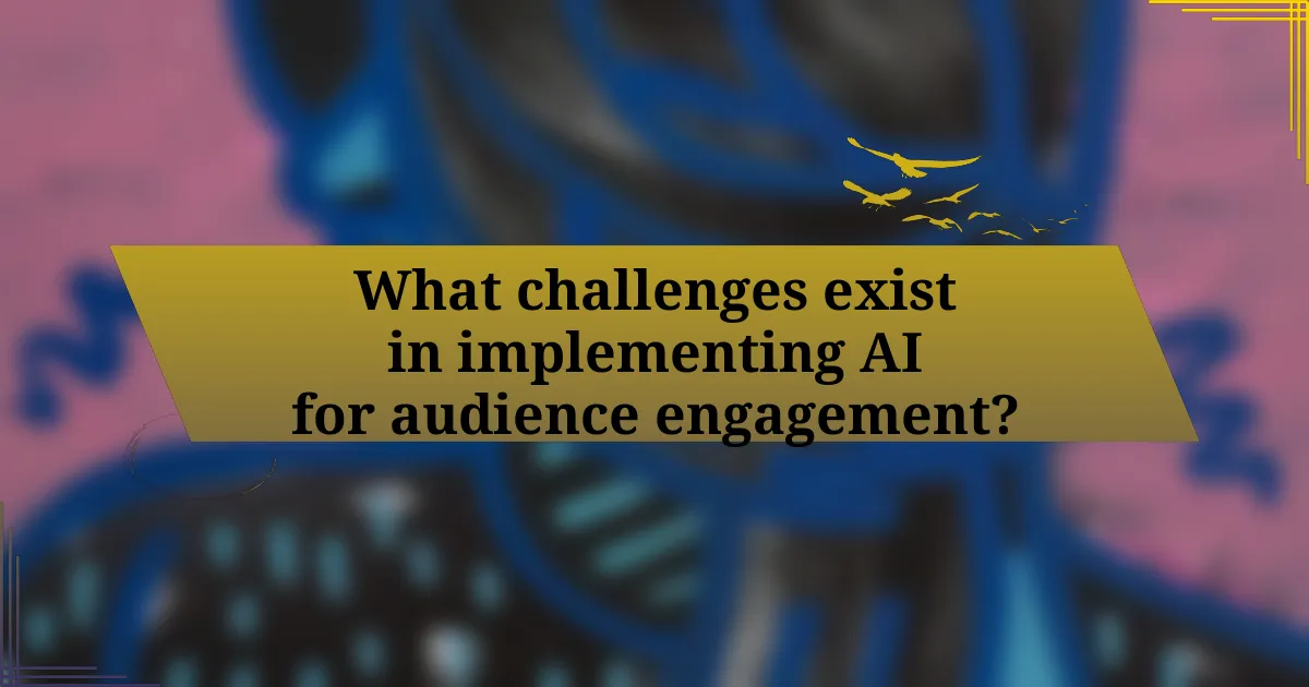 What challenges exist in implementing AI for audience engagement?