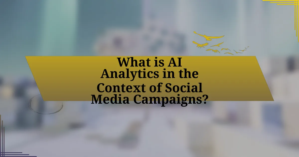 What is AI Analytics in the Context of Social Media Campaigns?