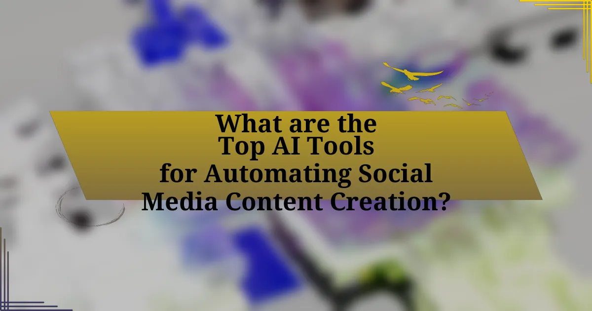 What are the Top AI Tools for Automating Social Media Content Creation?