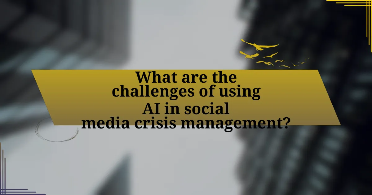 What are the challenges of using AI in social media crisis management?