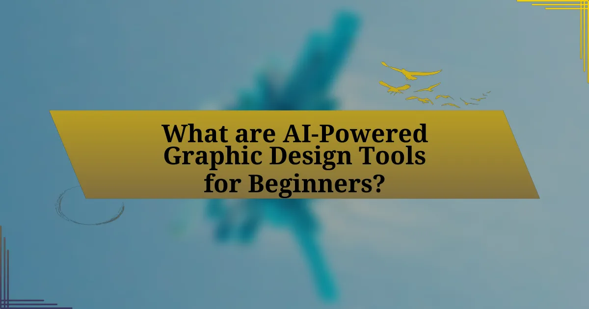 What are AI-Powered Graphic Design Tools for Beginners?