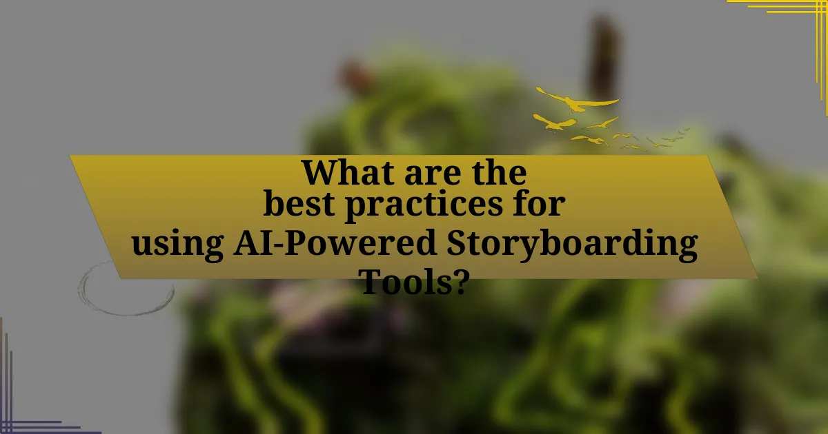 What are the best practices for using AI-Powered Storyboarding Tools?