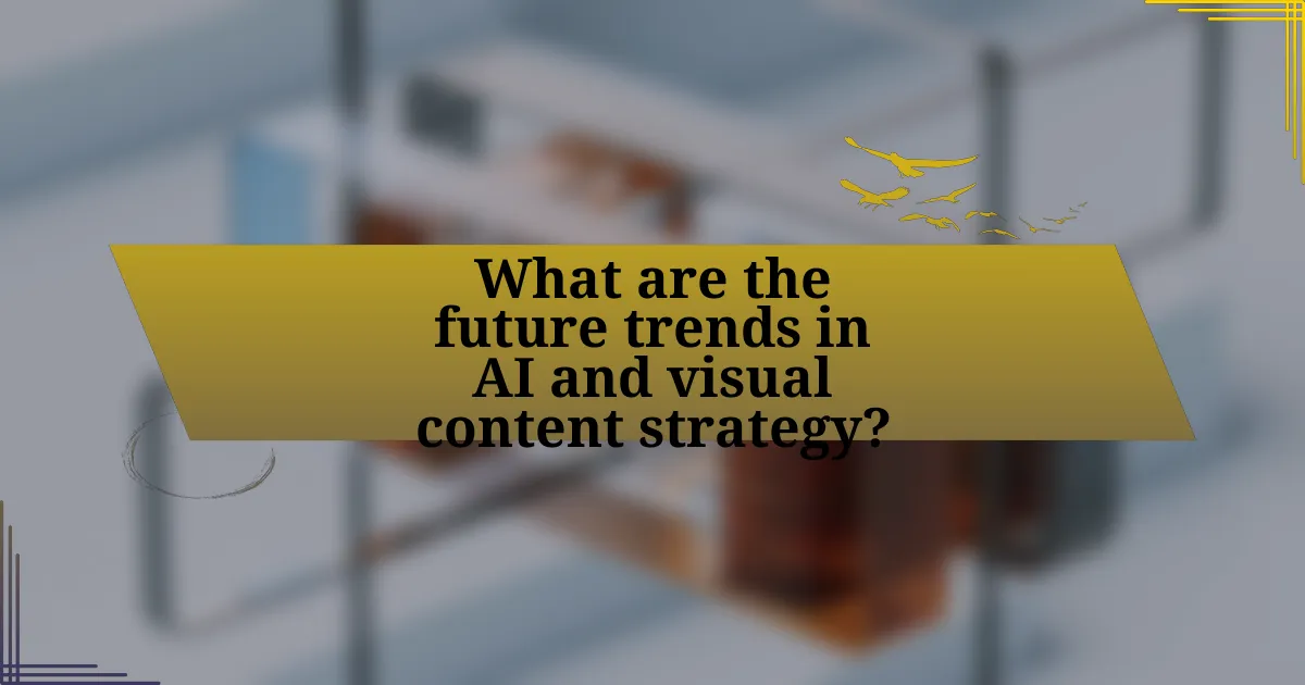 What are the future trends in AI and visual content strategy?