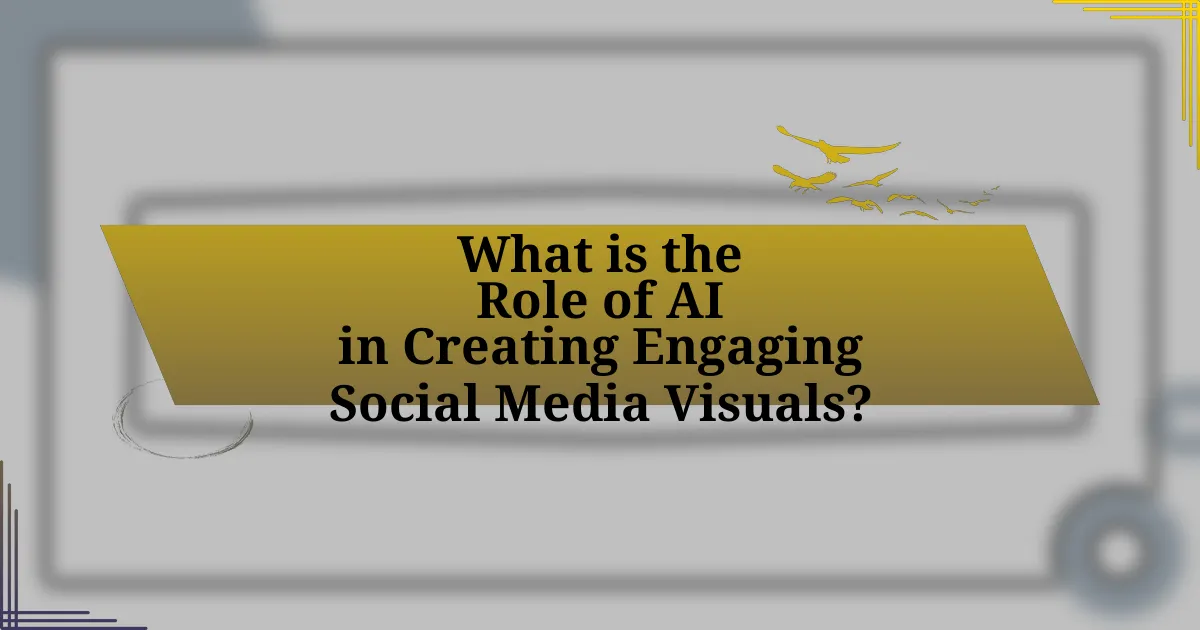 What is the Role of AI in Creating Engaging Social Media Visuals?