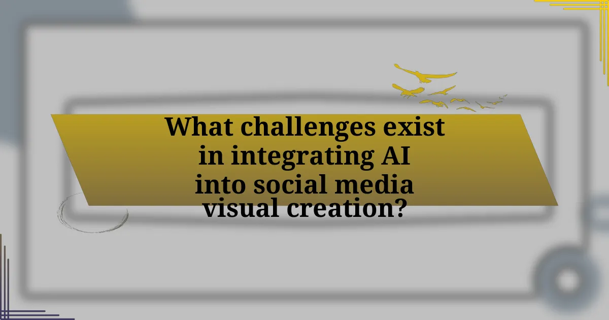 What challenges exist in integrating AI into social media visual creation?