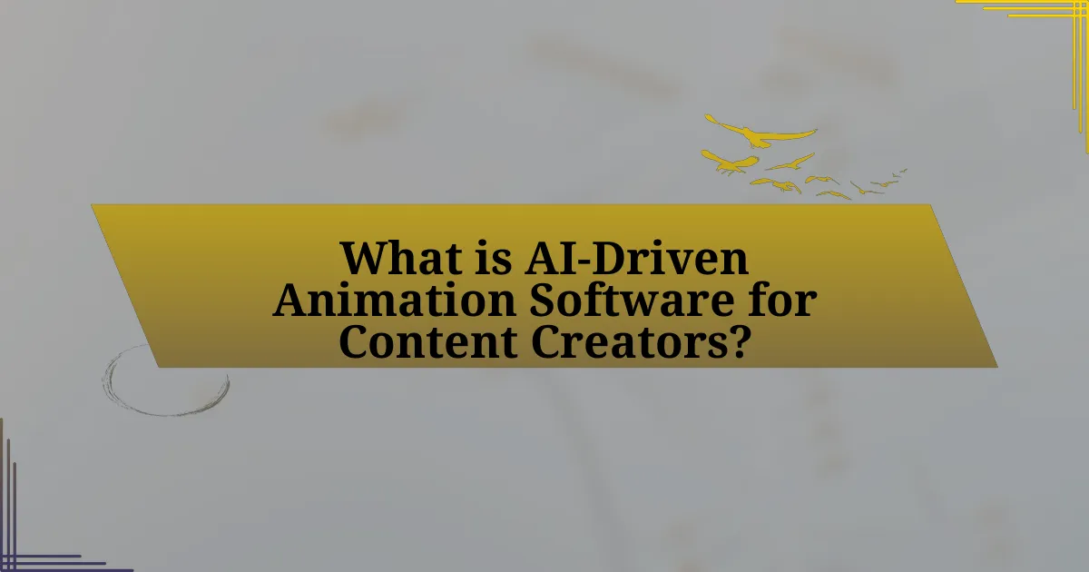 What is AI-Driven Animation Software for Content Creators?