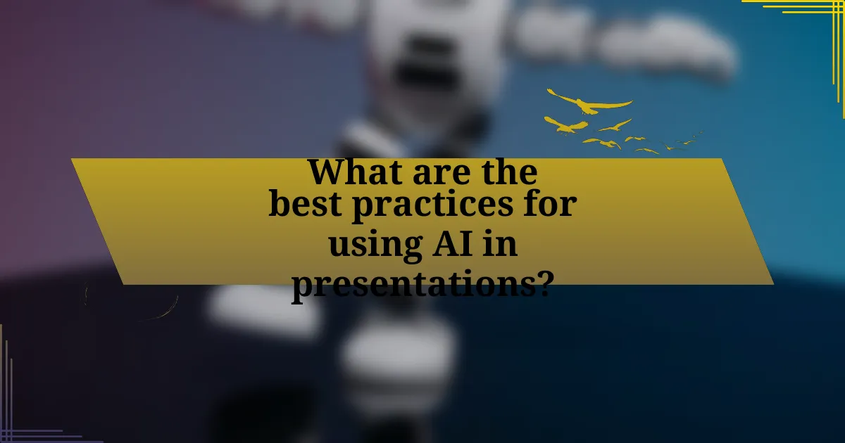 What are the best practices for using AI in presentations?