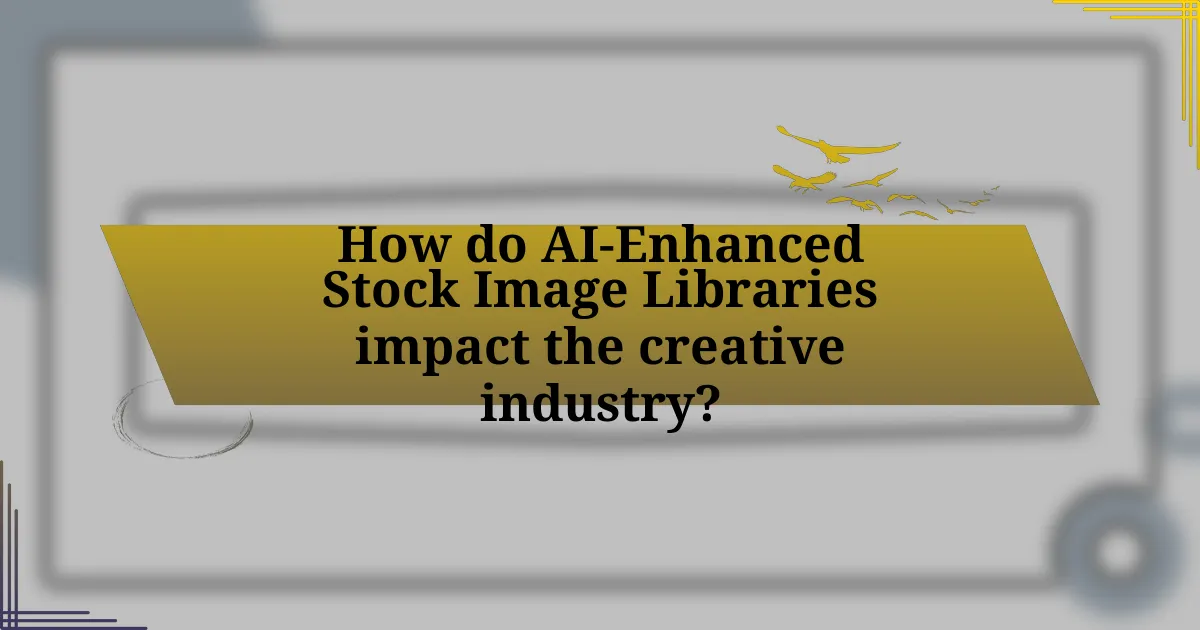 How do AI-Enhanced Stock Image Libraries impact the creative industry?